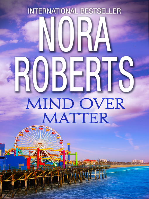 Title details for Mind Over Matter by Nora Roberts - Available